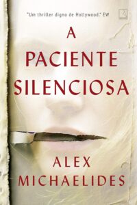 A Paciente Silenciosa - Alex Michaelides