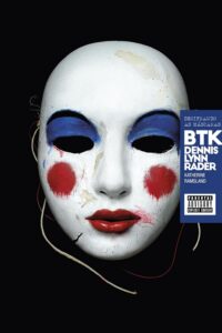 BTK: Decifrando as Máscaras